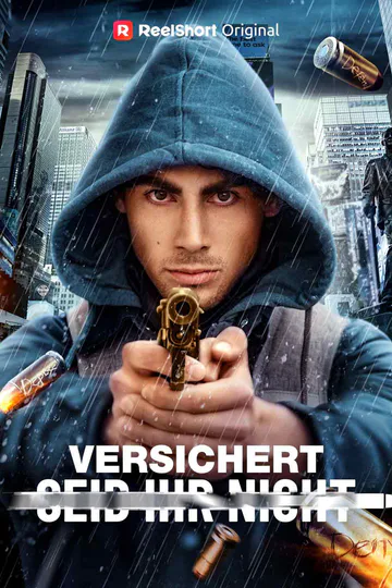 Poster von Versichert seid ihr nicht