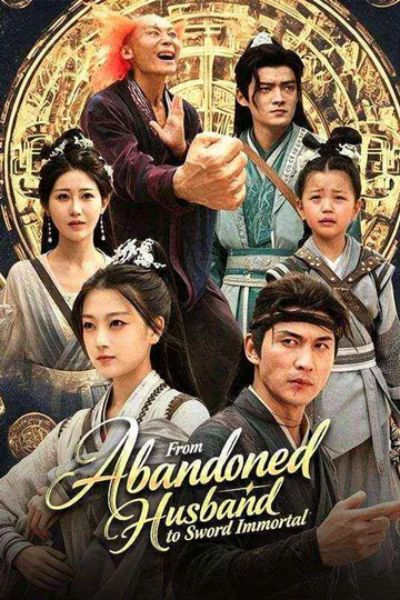 From Abandoned Husband to Sword Immortal poster