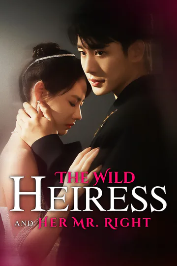 The Wild Heiress and Her Mr. Right poster