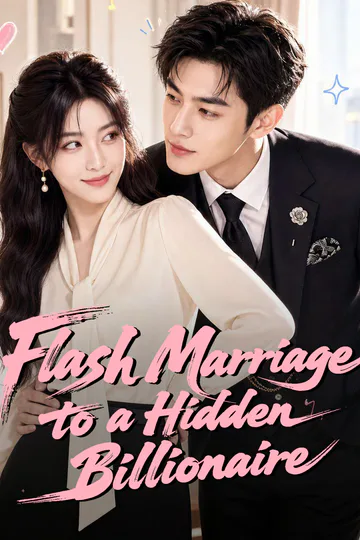 Flash Marriage to a Hidden Billionaire poster