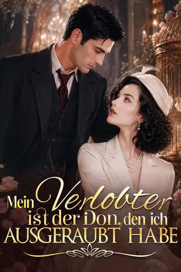 Poster von Mein Verlobter ist der Don, den ich ausgeraubt habe