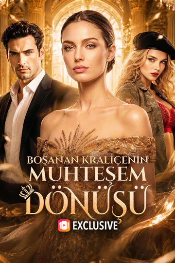 BOŞANAN KRALİÇENİN MUHTEŞEM DÖNÜŞÜ afişi