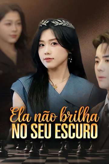 Pôster de Ela Não Brilha no Seu Escuro