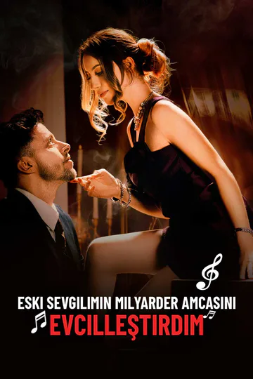Eski Sevgilimin Milyarder Amcasını Evcilleştirdim afişi