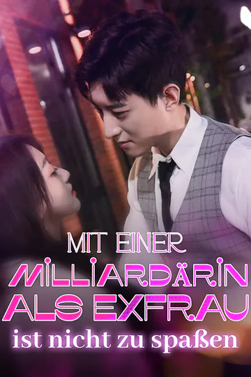 Poster von Mit einer Milliardärin als Exfrau ist nicht zu spaßen!