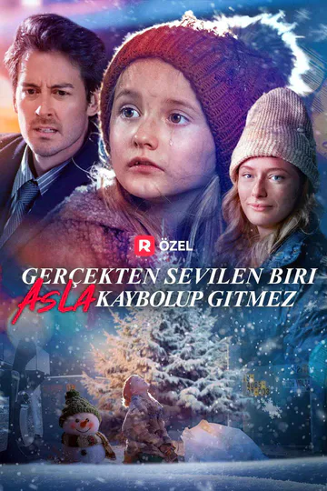 Gerçekten Sevilen Biri Asla Kaybolup Gitmez afişi