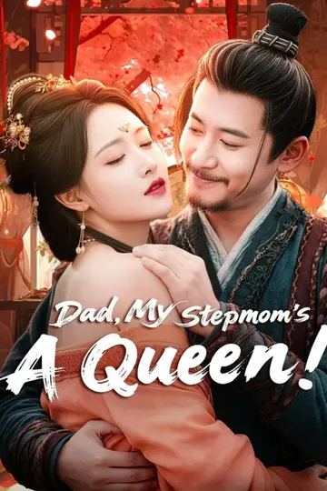 (Dubbed) Dad, My Stepmom's A Queen! poster