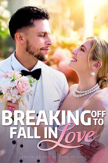 Breaking off to Fall In Love poster