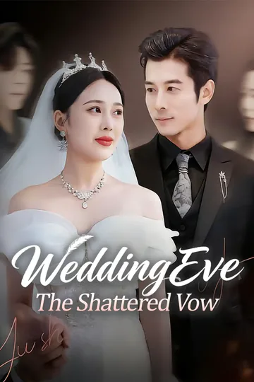 (Dubbed) Wedding Eve The Shattered Vow poster