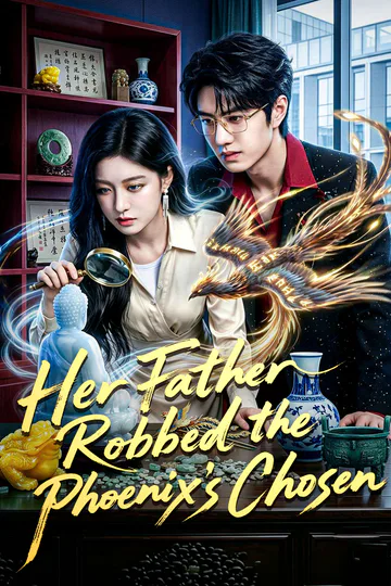 Her Father Robbed the Phoenix's Chosen poster