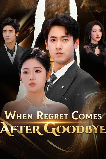 When Regret Comes After Goodbye poster