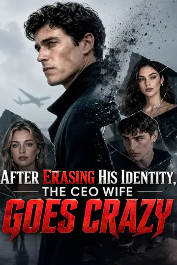 After Erasing His Identity, The CEO Wife Goes Crazy  poster