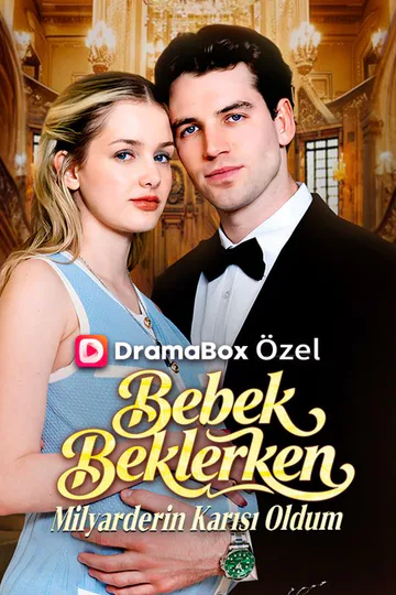 Bebek Beklerken Milyarderin Karısı Oldum afişi