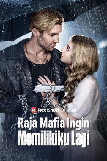 Poster Raja Mafia Ingin Memilikiku Lagi