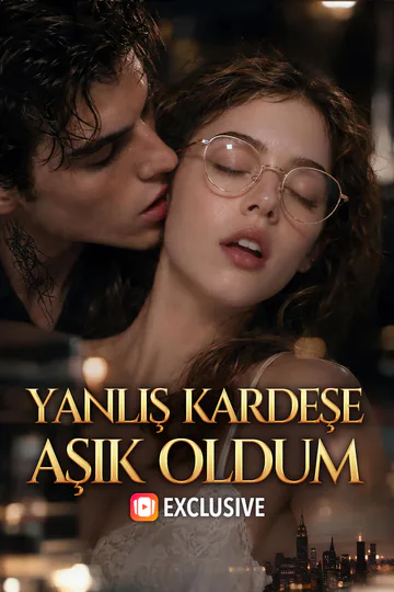YANLIŞ KARDEŞE AŞIK OLDUM afişi