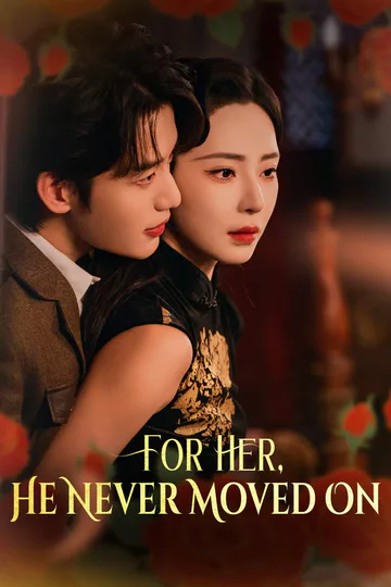 For Her, He Never Moved On poster