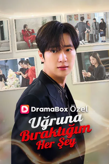 (Dublajlı) Uğruna Bıraktığım Her Şey afişi