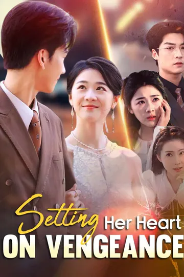 Setting Her Heart on Vengeance poster