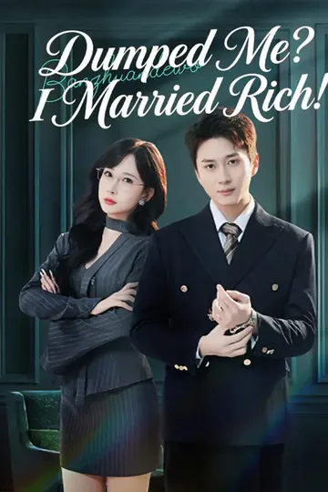 (Dubbed) Dumped Me? I Married Rich! poster