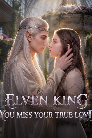 Elven King, You Miss Your True Love poster