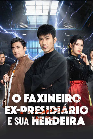 Pôster de O Faxineiro Ex-Presidiário e Sua Herdeira