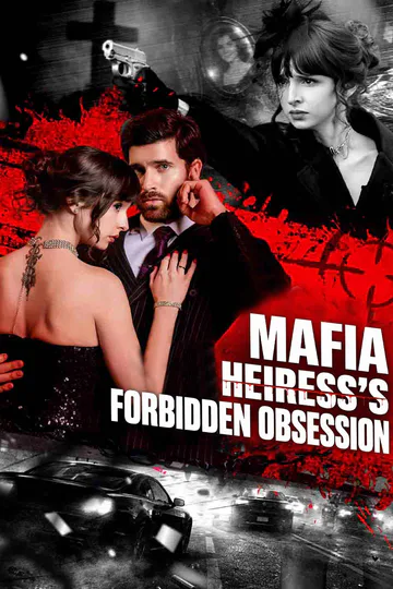 Mafia Heiress’s Forbidden Obssession poster