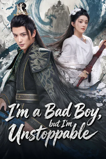 I'm a Bad Boy, but I'm Unstoppable poster
