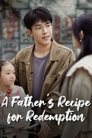 A Father's Recipe for Redemption poster