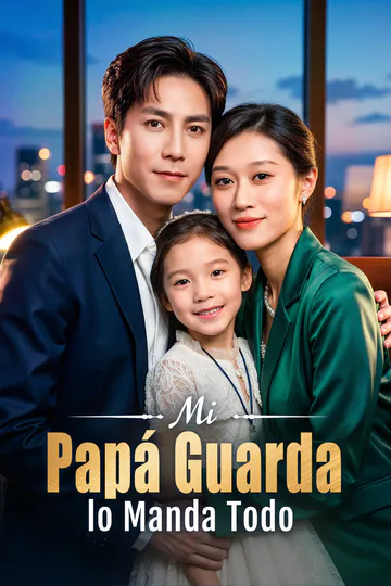 Póster de Mi Papá Guarda lo Manda Todo(Doblado)