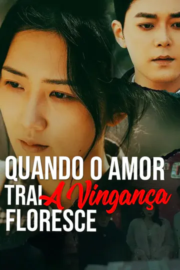 Pôster de Quando o amor trai, a vingança floresce