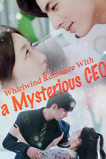 Whirlwind Romance With a Mysterious CEO poster