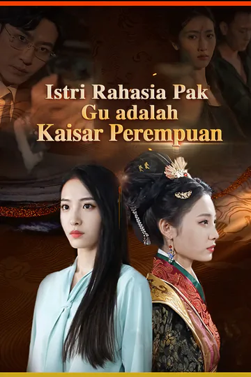 Poster Istri Rahasia Pak Gu adalah Kaisar Perempuan-1