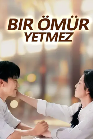 (Dublajlı)Bir Ömür Yetmez afişi