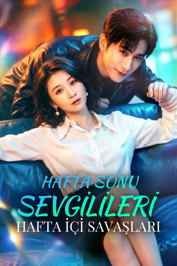 HAFTA SONU SEVGİLİLERİ, HAFTA İÇİ SAVAŞLARI afişi