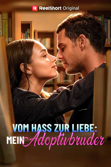 Poster von Vom Hass zur Liebe: Mein Adoptivbruder