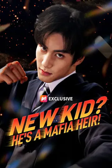 (Dubbed) New Kid? He's a Mafia Heir! poster