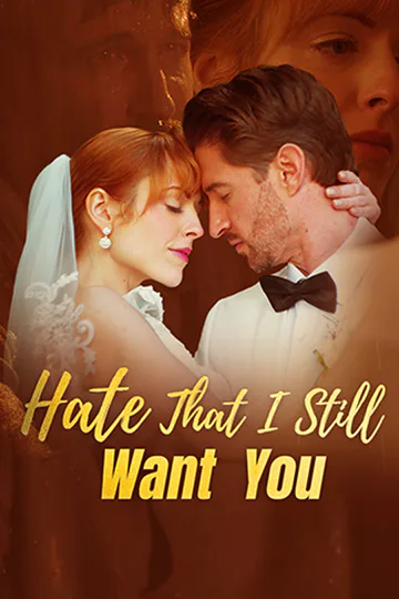 Hate That I Still Want You poster