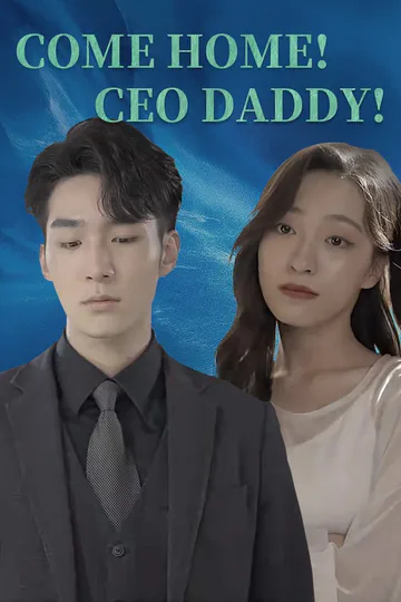 Come Home! CEO Daddy! poster