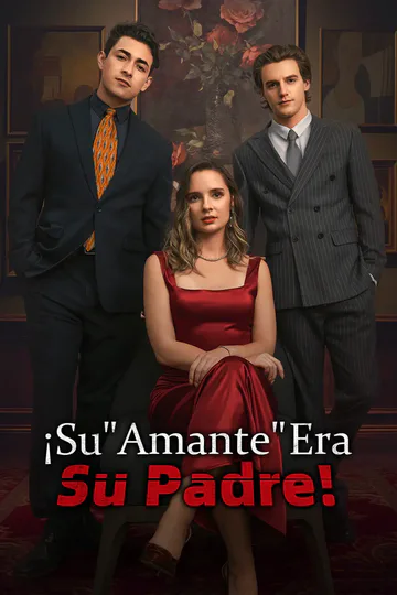 Póster de ¡Su "Amante" Era Su Padre!