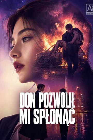 Plakat serialu DON POZWOLIŁ MI SPŁONĄĆ