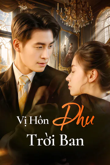 Poster phim Vị Hôn Phu Trời Ban(Phiên bản lồng tiếng)