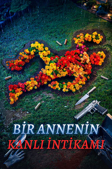 BİR ANNENİN KANLI İNTİKAMI afişi