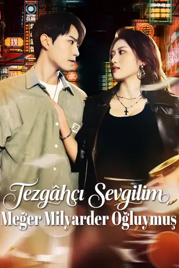 Tezgâhçı Sevgilim, Meğer Milyarder Oğluymuş afişi