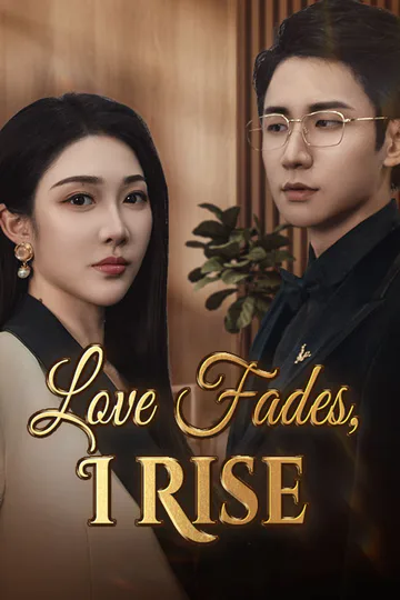 Love Fades, I Rise poster