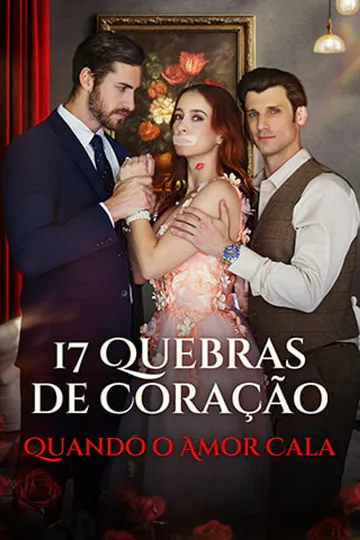 Pôster de 17 Quebras de Coração: Quando o Amor Cala