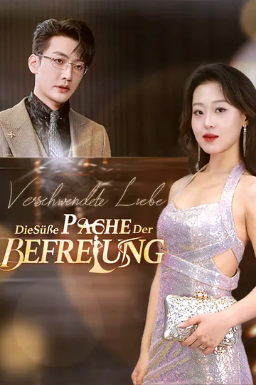 Poster von Verschwendete Liebe, die süße Rache der Befreiung