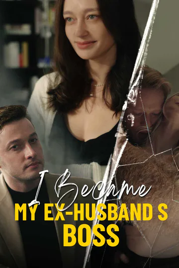 I Became My Ex-Husband's Boss poster