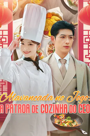 Pôster de Alavancada no Jogo: A Patroa de Cozinha do CEO (Dublado)