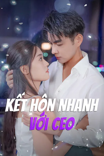 Poster phim (Lồng tiếng) Kết Hôn Nhanh Với CEO