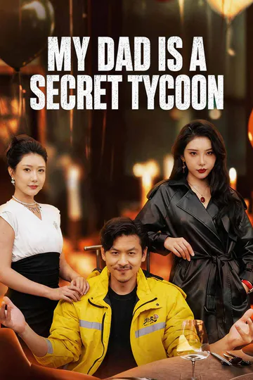 My Dad Is a Secret Tycoon poster